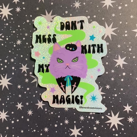 *NEW* Don’t Mess with my Magic Glitter Cat Sticker